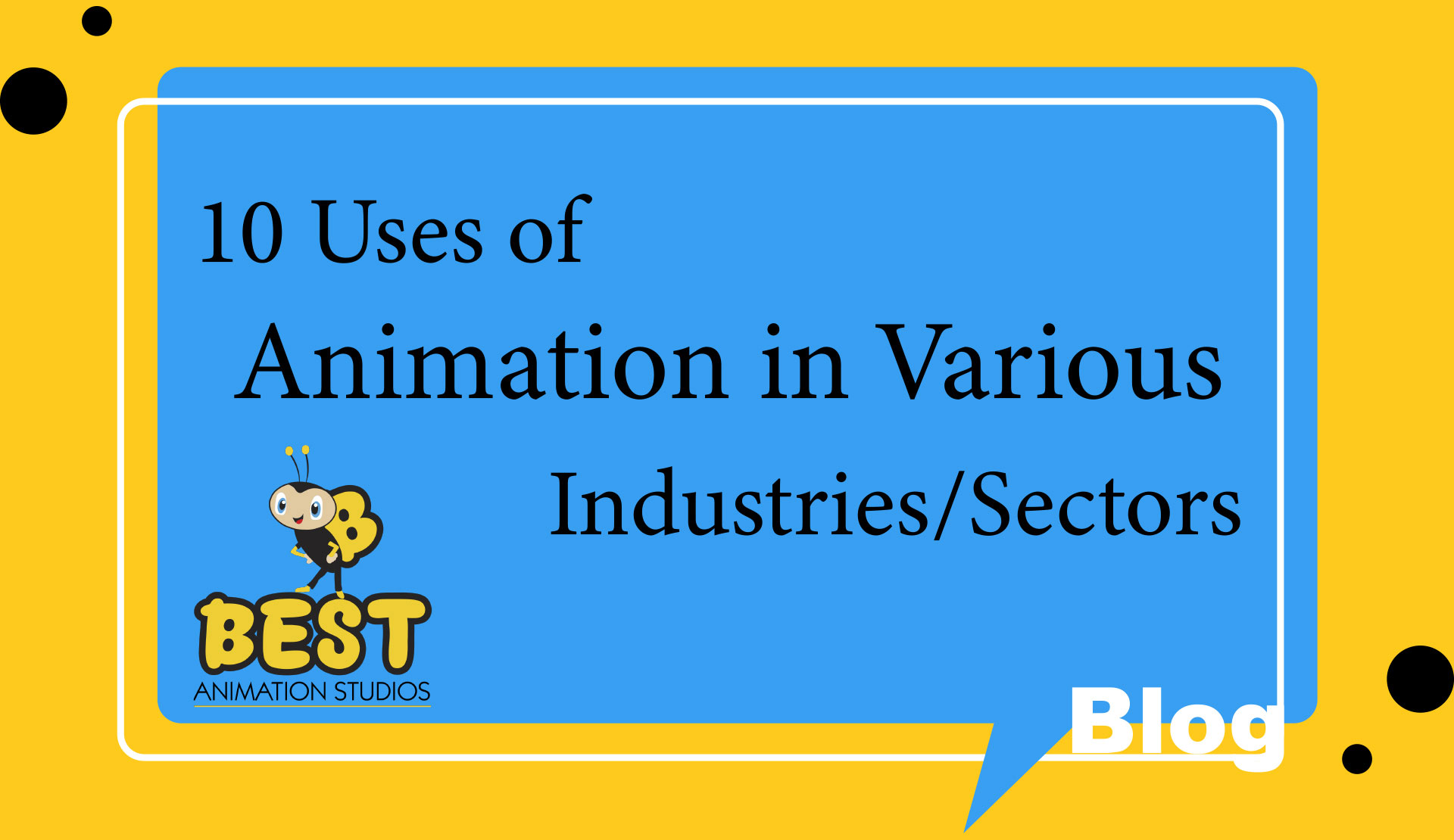 10 Uses of Animation in Various Industries/Sectors