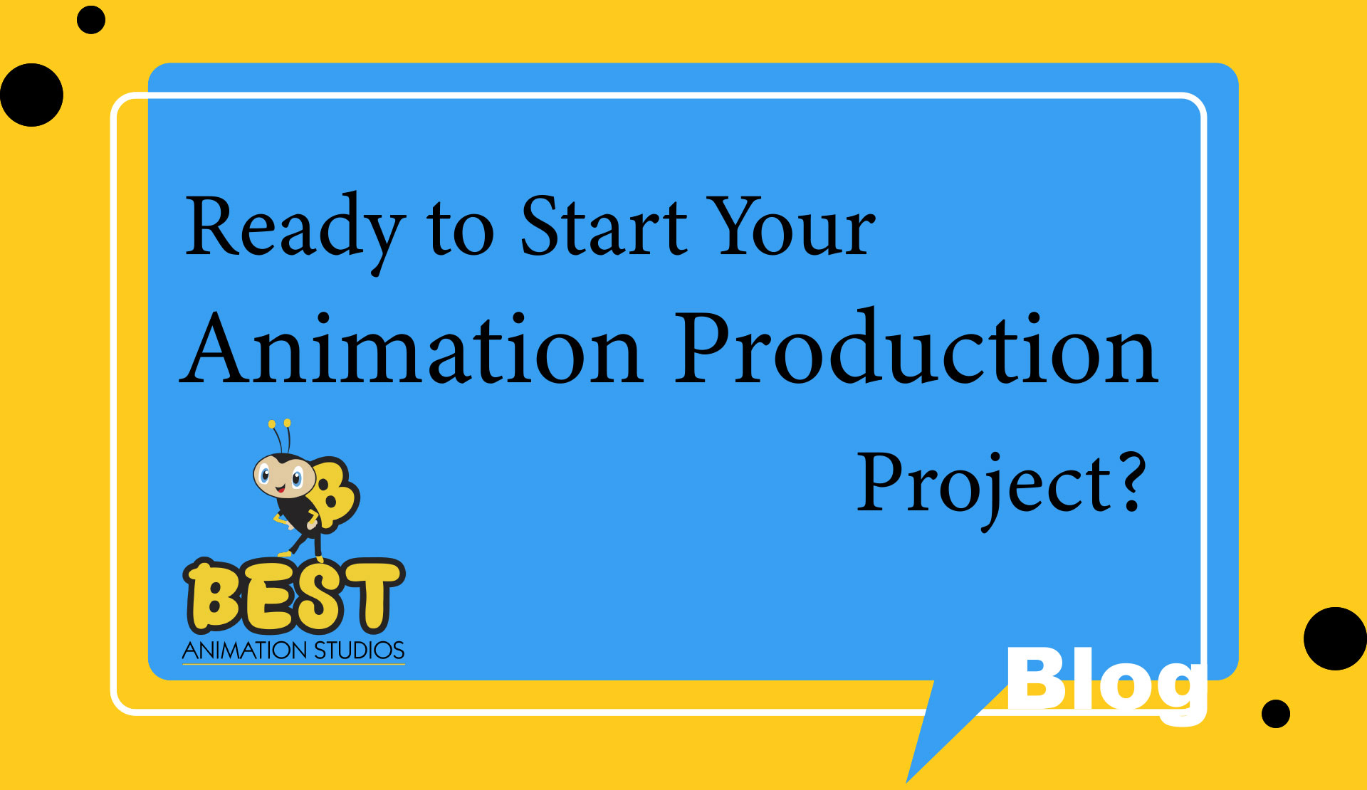 Ready to Start Your Animation Production Project?