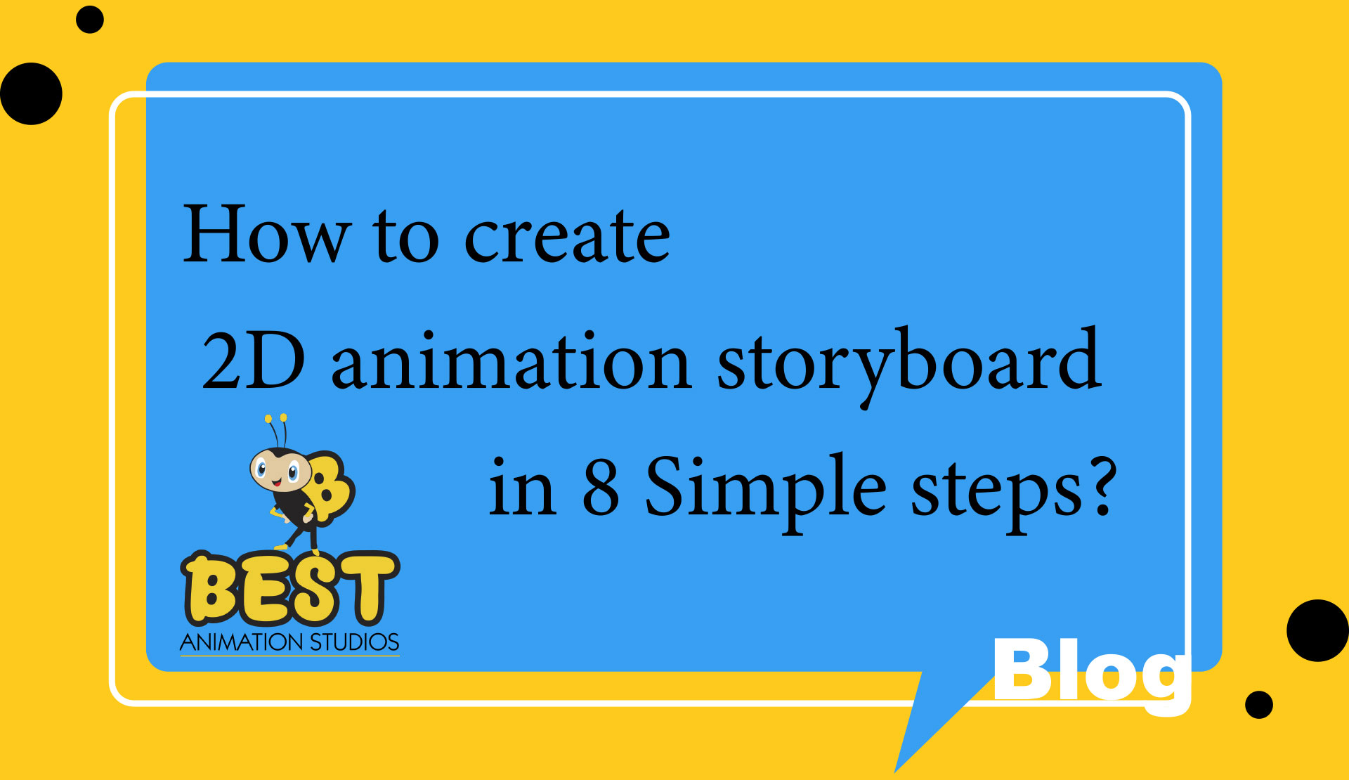 How to create 2D animation storyboard in 8 Simple steps?