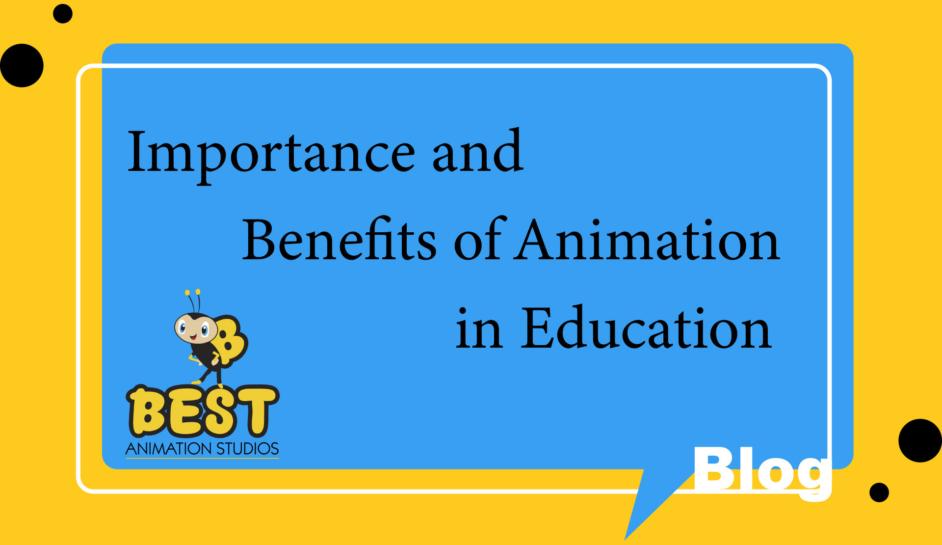 Importance and Benefits of Animation in Education