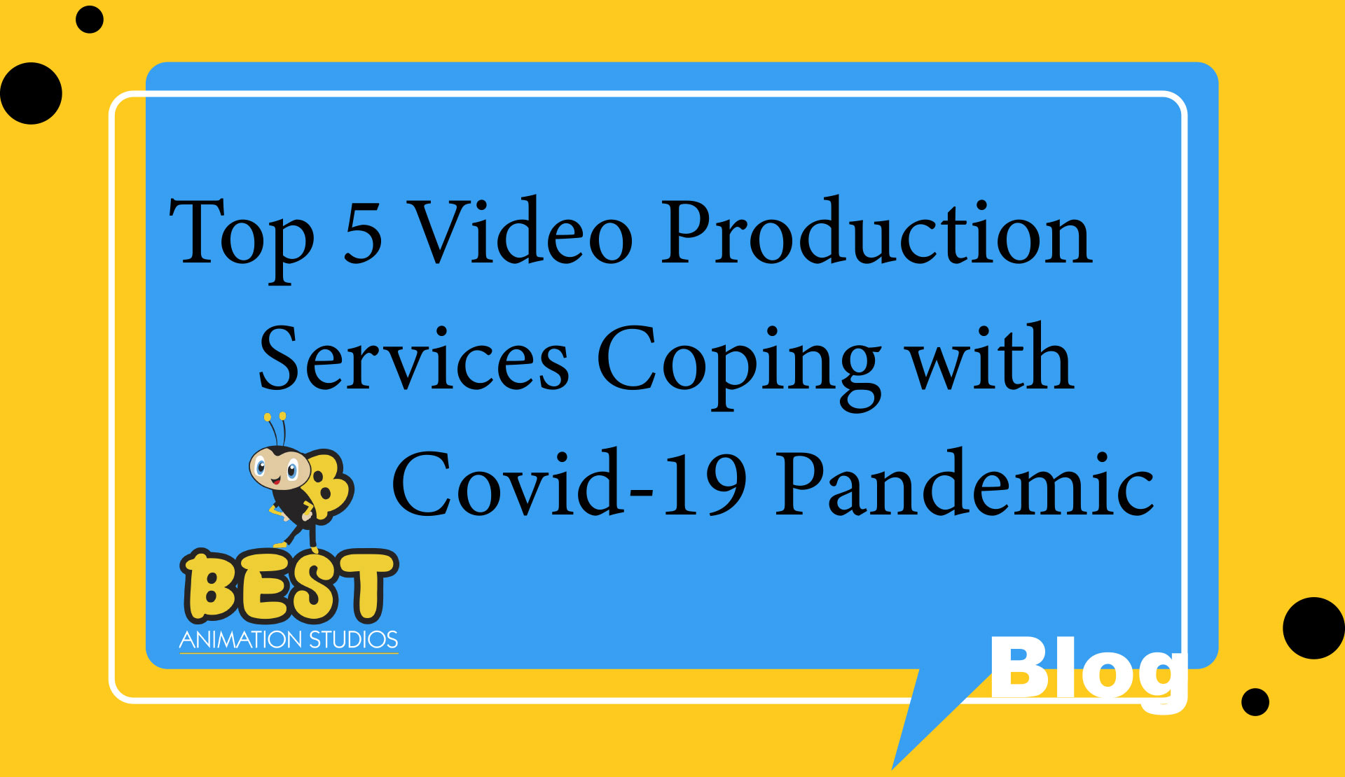 Top 5 Video Production Services Coping with Covid-19 Pandemic